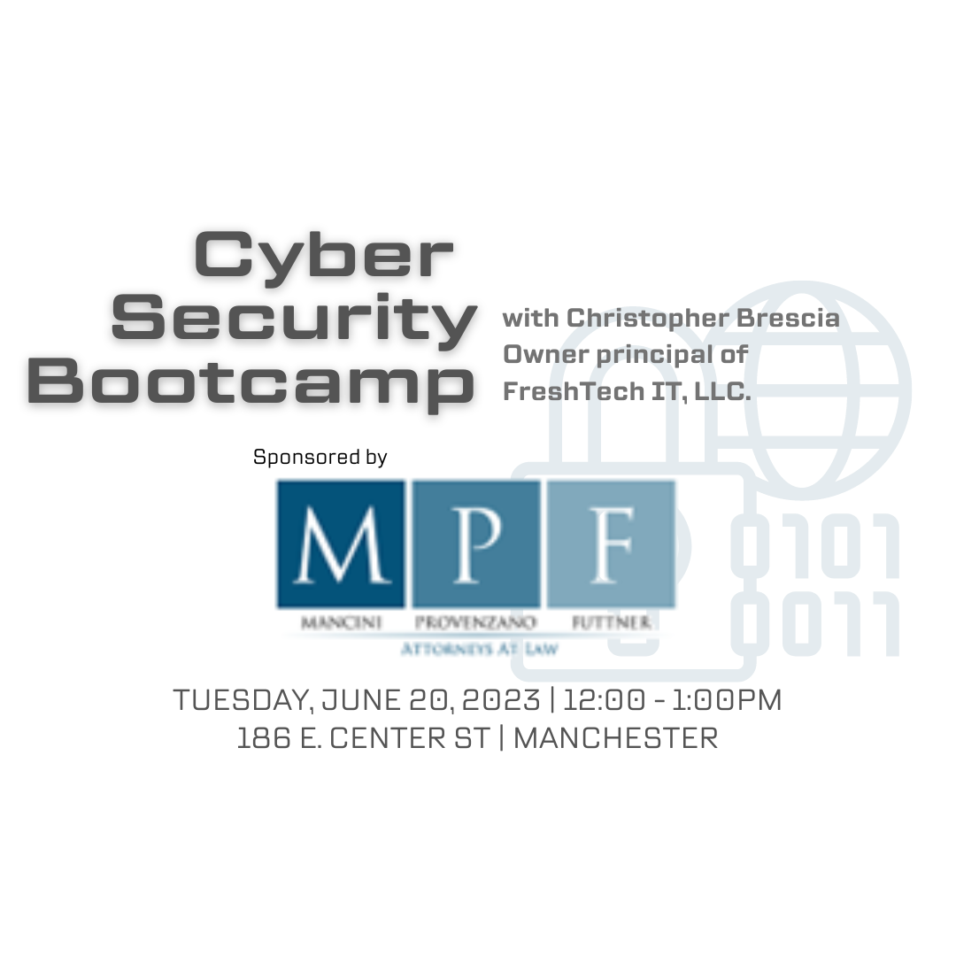 Cyber Security Bootcamp: Lunch & Learn 6/20 – sponsored by MPF Attorneys at Law